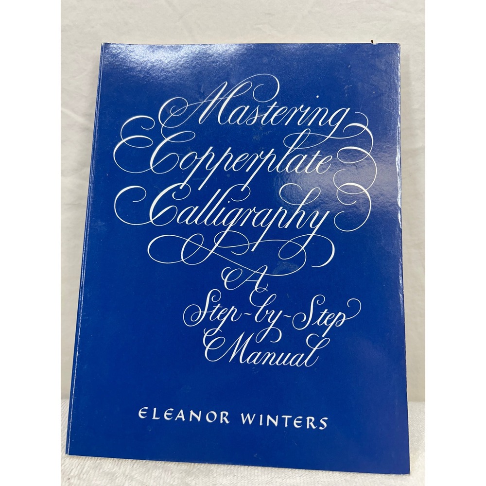 Mastering Copperplate Calligraphy Step-by-Step Manual Eleanor Winters Dover Book